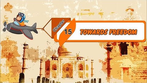 Book 5 | Chapter-15 | Towards Freedom | Social Studies | Animated Video