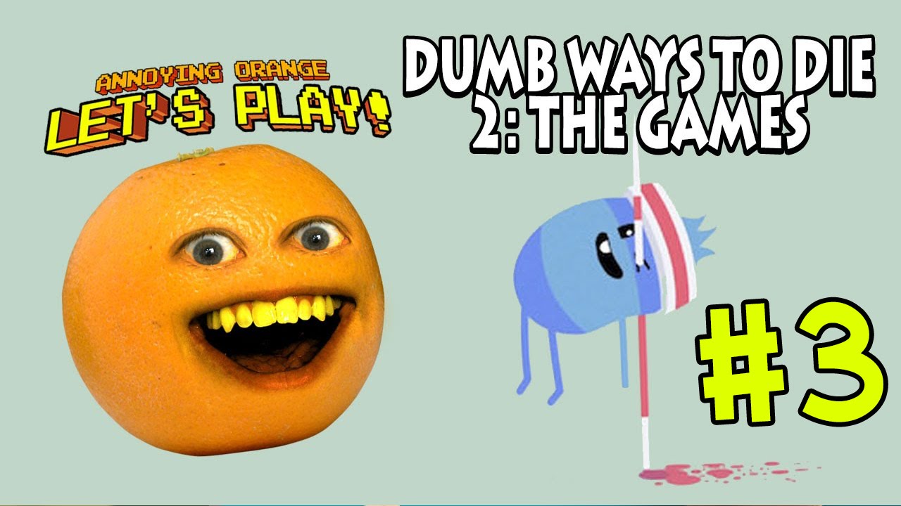  Annoying  Orange  Plays Dumb Ways 2 THE GAMES  3 YouTube