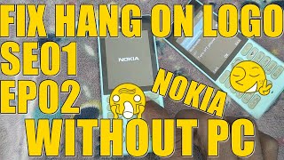 Fix all NOKIA hang on logo without PC SE01EP02