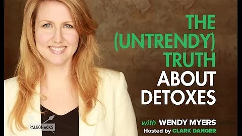 The (Untrendy) Truth About Detoxes | Wendy Myers