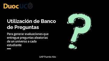 AVA - Creación y utilización de Banco de Preguntas en Evaluaciones [UAP Duoc PA]