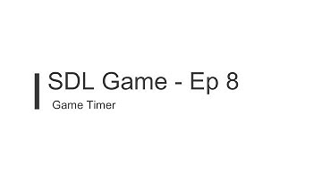 C++ SDL Game Tutorial - Episode 8 - Game Timer