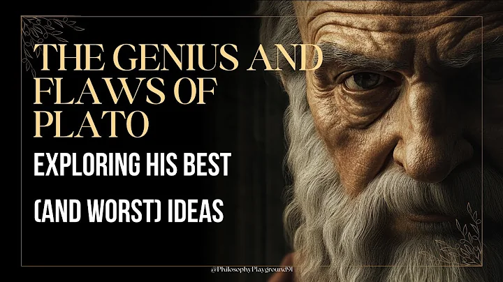 The Genius and Flaws of Plato: Exploring His Best (and Worst) Ideas