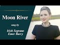 Moon River, sung by Irish Soprano Emer Barry