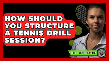 How Should You Structure A Tennis Drill Session? - The Racket Xpert