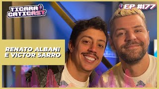 RENATO ALBANI E VICTOR SARRO - TICARACATICAST | EP 177