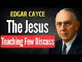 Cayce’s Controversial Insight About Jesus That Few Discuss Publicly | EDGAR CAYCE