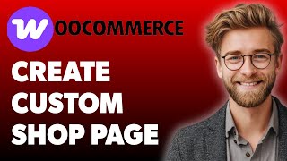 How To Create Custom Shop Page In Woocommerce [2025 Guide]