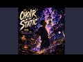 CHOIR IN THE STATIC // (feat. SOLOMON HAYES)