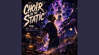 CHOIR IN THE STATIC // (feat. SOLOMON HAYES)