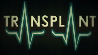 Transplant, Week 4: Conclusion