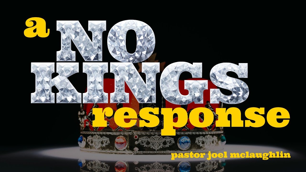 A No Kings Response – Pastor Joel McLaughlin | Venture On