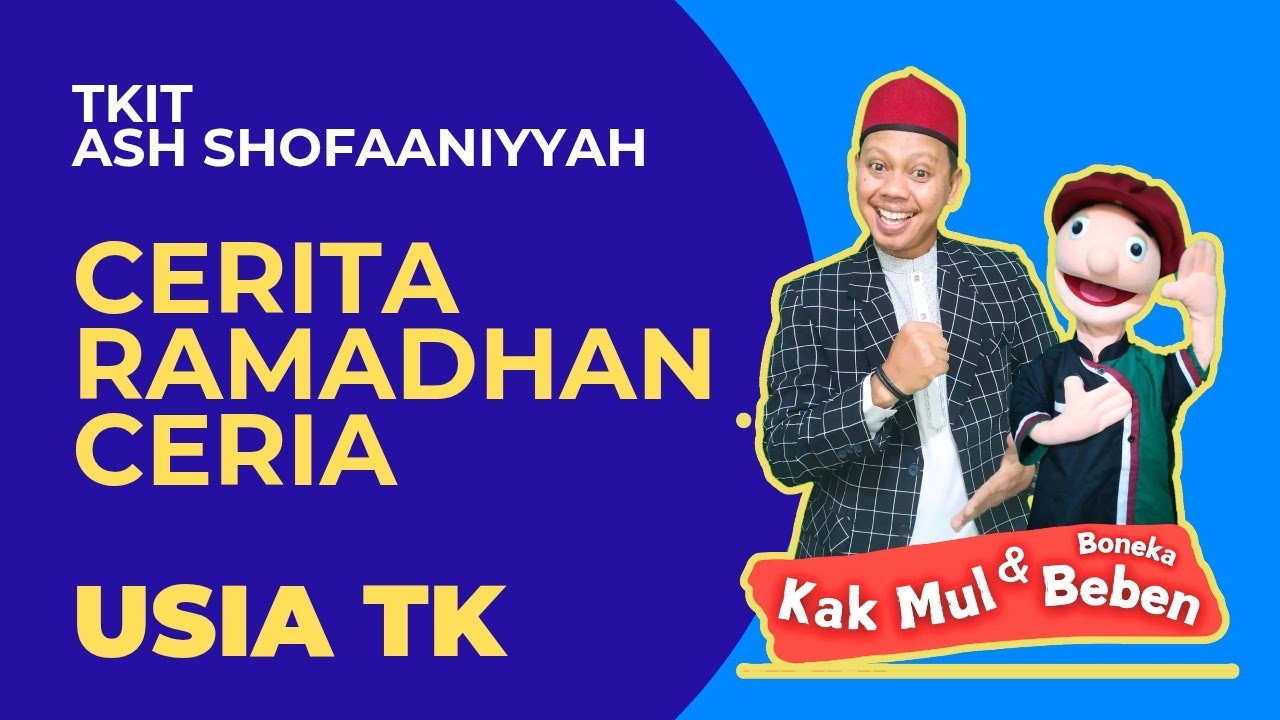 Cerita Ramadhan Ceria Bersama Kak Mul Dan Beben