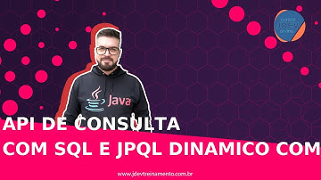 🟢 API de consulta com SQL e JPQL Dinamico com parametro - Mentoria em JAVA Web Full-Stack