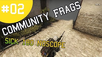 CS GO - Random Shit #02 Community Frags | Noscope Bhop 180 Noscope Flick