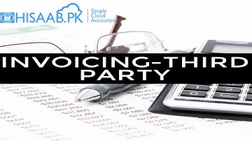 Invoicing in third party case (Part 4 of Third-Party Function)
