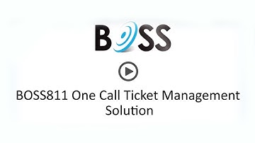 BOSS811 One Call Ticket Management for the Damage Prevention Industry