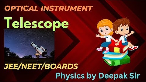 Optical Instrument // Telescope // JEE /NEET