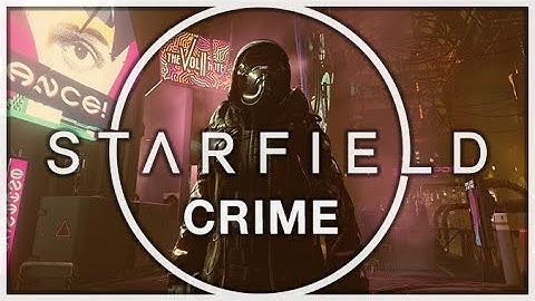 STARFIELD: CRIME! - Theft, Smuggling Contraband, Making & Running Aurora