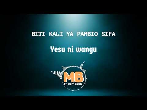 BITI KALI YA PAMBIO ZA SIFA _ - YESU NI WANGU (pambio yoyote)