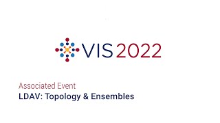 IEEE Vis 2022 - LDAV Topology & Ensembles