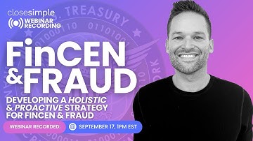 FinCEN and Fraud CloseSimple Webinar