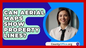 Can Aerial Maps Show Property Lines? - CountyOffice.org
