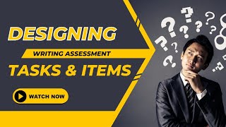 DESIGNING WRITING ASSESSMENT TASKS AND ITEMS #assessment #languagelearning
