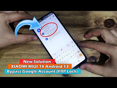 New Solution XIAOMI MIUI 14 - Android 13 Bypass Google Account (FRP)