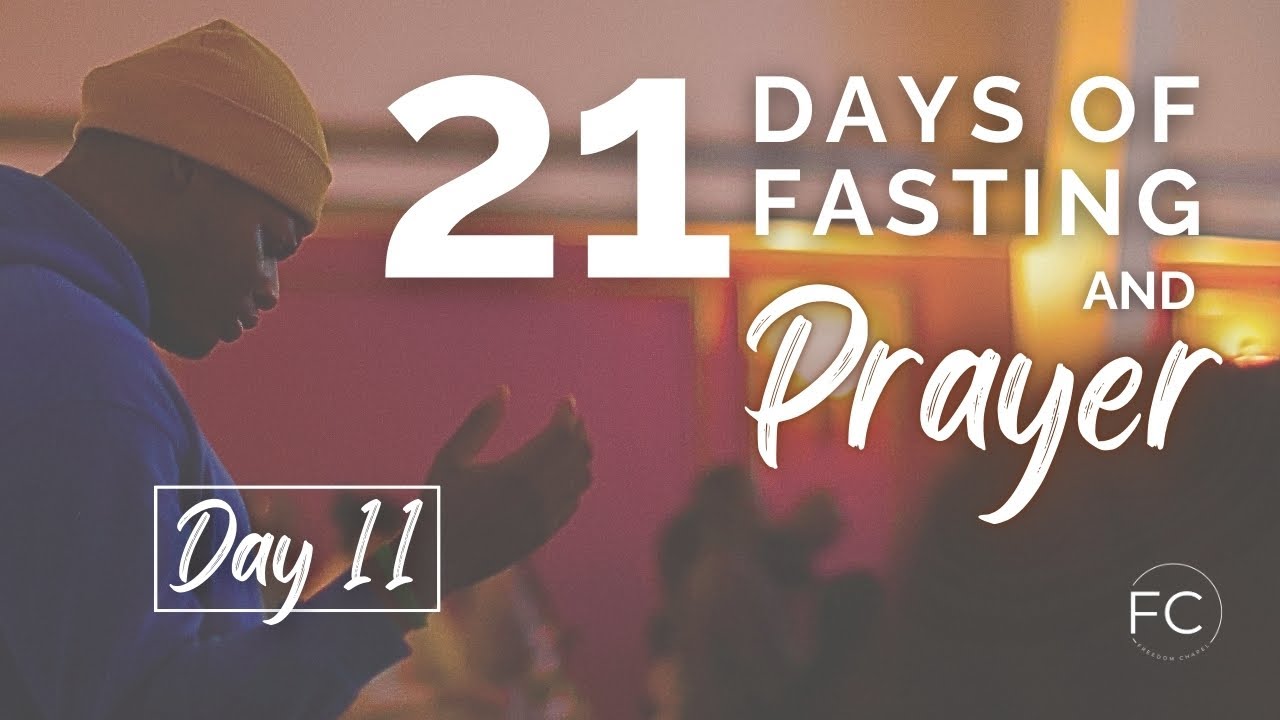 21 Days of Fasting and Prayer Day 11 - YouTube