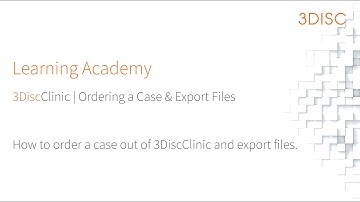 3DISC Tutorial | How to order a case or export your files