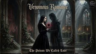VENOMOUS ROMANCE – The Poison We Called Love | Gothic Doom  Metal / Darkwave