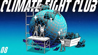 Climate Fight Club | Episode 8 | Fix You