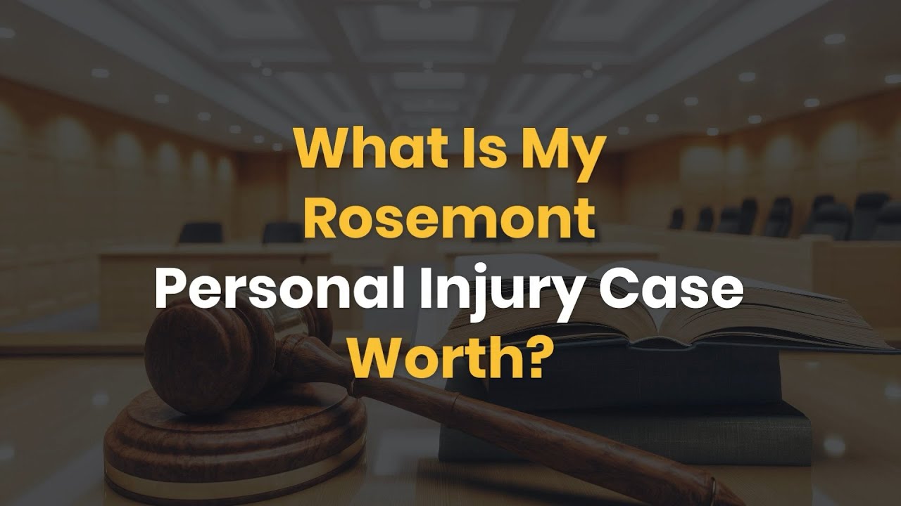 What Is My Rosemont Personal Injury Case Worth? - YouTube