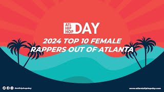 Top Ten Female Rappers Coming Out of Atlanta 2024