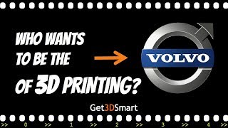 Who Wants To Be The Volvo Of 3D Printing?