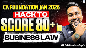 Hacks to Score 80+ in Business Laws | CA Foundation Jan 2026 | CA CS Shantam Gupta