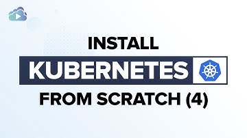 Install Kubernetes from Scratch [4] - Securing cluster communication