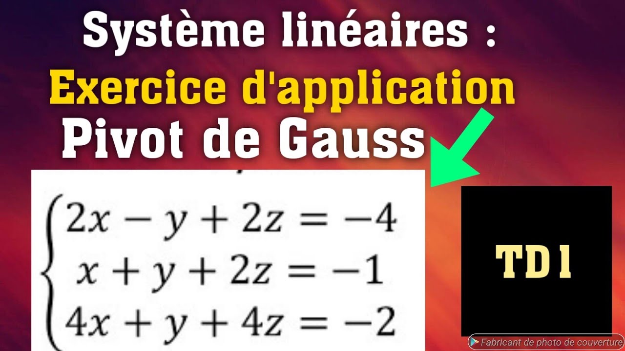 Systèmes linéaires: Pivot de Gauss , TD 1, indiamaroo movies - YouTube
