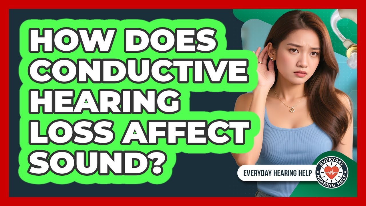 How Does Conductive Hearing Loss Affect Sound? - YouTube