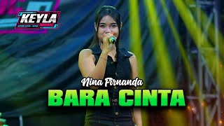 Bara Cinta  Nina Firnanda  Keyla    Pelem 30 Oktober 2025