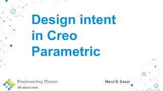What is Design intent in Creo Parametric ?  || Engineering Ocean