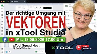 🔴 xTool LIVE - Der richtige Umgang mit Vektoren in xTool Studio