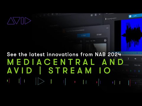 The latest innovations from NAB 2024: MediaCentral and Avid | Stream IO