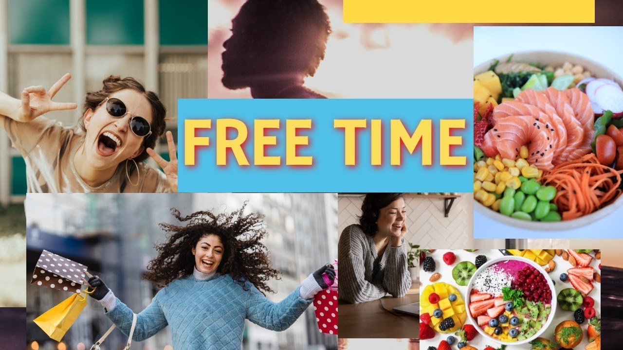 Discover How to Make the Most Out of YOUR Free Time! - YouTube