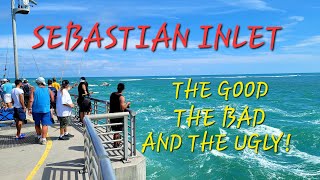 Sebastian Inlet! The Good, The Bad And The Ugly! LOTS Of Fish, LOTS Of People! Are You READY?