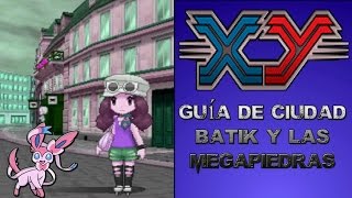 Pokemon X Y -Guía de Ciudad Batik y Las Megapiedras Despues de La Liga Pokemon Pokemon X Y -Guía de Ciudad Batik y Las Megapiedras Despues de La Liga Pokemon
