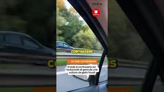 Il roule à contresens sur l’autoroute : la scène filmée e...