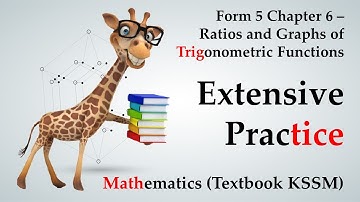 Form 5 Mathematics KSSM Chapter 6 | Extensive Practice | Ratios & Graphs of Trigonometric Functions