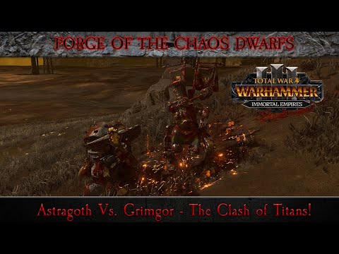 Forge of the Chaos Dwarfs: Astragoth Vs. Grimgor - The Clash of Titans!